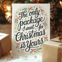 The Only Package I Want For Christmas Flirty Holiday Card