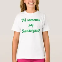 Did Someone Say Shenanigans? St. Patrick's Day T-Shirt