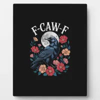 F-Caw-F Crow Gothic Raven Caw Caw For Halloween  Plaque