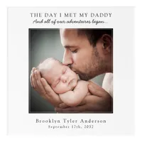 The Day I Met My Daddy Photo Father's Day Keepsake Acrylic Print