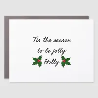 Tis The Season To Be Holly  Car Magnet