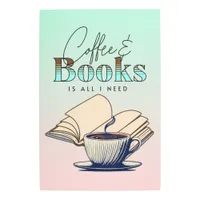 Coffee and Books is All I Need Typography Quote Metal Print