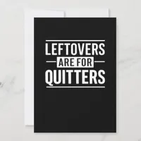 Leftovers Are For Quitters Thanksgiving Funny Quot Holiday Card