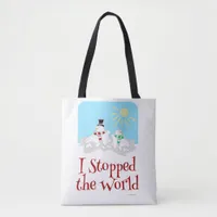 I Stopped The World Snowman Tote Bag