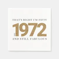 Est 1972 Fifty and Still Fabulous Napkins