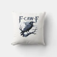 F-Caw-F Funny Gothic Raven Bird Halloween Throw Pillow