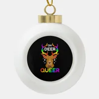 Oh Deer Queer Funny LGBTQ Pride Awareness  Ceramic Ball Christmas Ornament