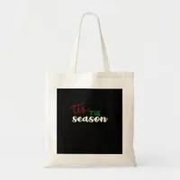Tis The Season Classic Funny Quote Tote Bag