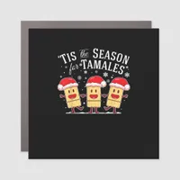 Tis Season For Tamales Christmas Funny Mexican Car Magnet