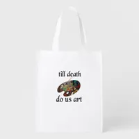 Till Death Do Us Art Funny Creative Design Grocery Bag