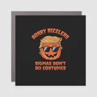 Halloween - Sigmas Don’t Do Costumes - Funny Trump Car Magnet