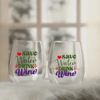 Save Water Drink Wine Stemless Glass