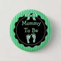 Mommy to be Green and Black Baby Shower Button