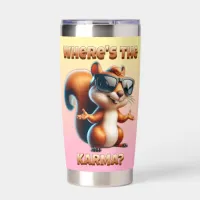 Where's the Karma Funny Squirrel in Shades Insulated Tumbler