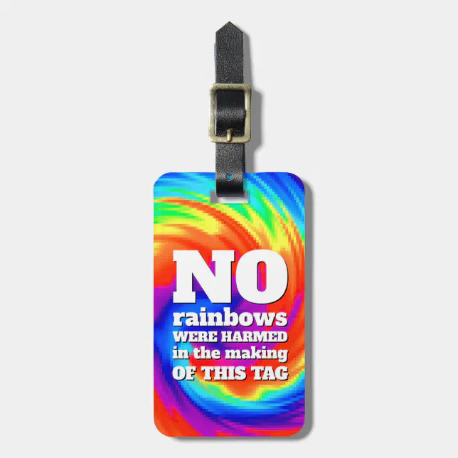 Funny TieDye No Rainbows Were Harmed ... Luggage Tag