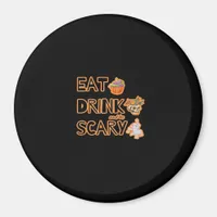 Eat Drink And Be Scary Graphic Magnet