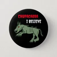 Chupacabra | I Believe  Button