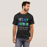 It's my Birthday Funny Shirt