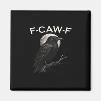 F-Caw-F Crow Funny Crow F-Caw-F Gear Minimal Clean Magnet