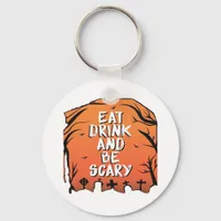 Eat Drink And Be Scary Halloween Design Creative S Keychain