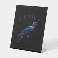 Crow, F-Caw-F Funny Bird Creative Casual Pedestal Sign