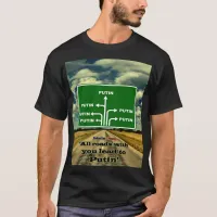 With You All Roads Lead to Putin, Political, ZFJ T-Shirt