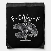 F-Caw-F Crow Gothic Humor Funny Drawstring Bag