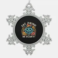 Eat Drink And Be Scary Halloween Party Funny Trend Snowflake Pewter Christmas Ornament