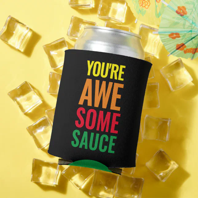 You're Awesomesauce! World Compliment Day Can Cooler