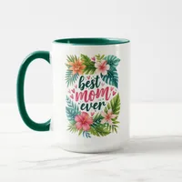 Best Mom Ever Tropical Floral Mother’s Day Photo Mug