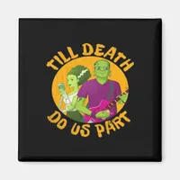 Till Death Do Us Part! Funny Halloween Design For  Magnet