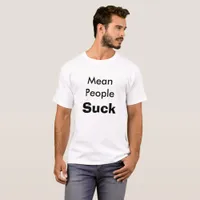 Mean People Suck Shirt