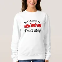 Funny Don't Bother Me, I'm Crabby! Happy Red Crabs Sweatshirt