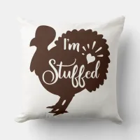 I am stuffed Funny Thanksgiving Throw Pillow