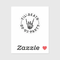Till Death Do Us Party Skeleton Hand Gothic Bachel Sticker