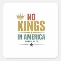 No Kings In America Since 1776 Vintage Patriotic U Square Sticker