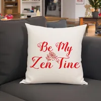  Be My Zen-Tine Personalized  Throw Pillow