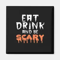 Eat Drink And Be Scary Funny Halloween Minimal Cle Magnet