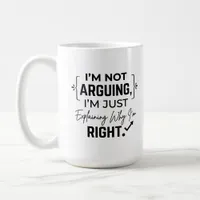 Classic Mug 15 oz Funny Right Argument