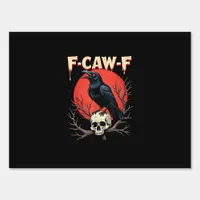 F-Caw-F Crow Funny Gothic Raven Humor Style Sign