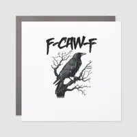 F-Caw-F Funny Crow Essential Cool Unique Car Magnet