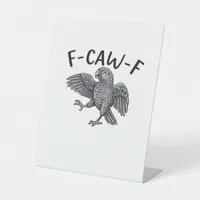 F-Caw-F Classic Minimal Clean Pedestal Sign