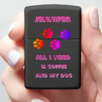 All I need is coffee and my dog for a perfect day Zippo Lighter