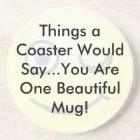 You Are One Beautiful Mug Coaster