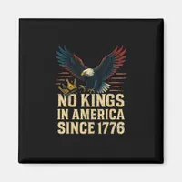 No Kings In America Since 1776 Patriotic Magnet
