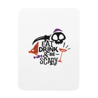 Eat Drink And Be Scary Vintage Graphic Magnet