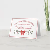 Chic Bridesmaid Proposal All I Want for Christmas Card