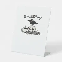 F-Caw-F Classic Cool Unique Pedestal Sign