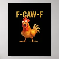 Funny F-Caw-F Chicken Creative Casual Poster