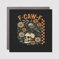 Crow Raven F-Caw-F Cool Unique Car Magnet